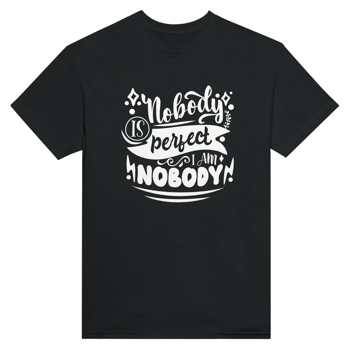 Nobody Is Perfect T-Shirt