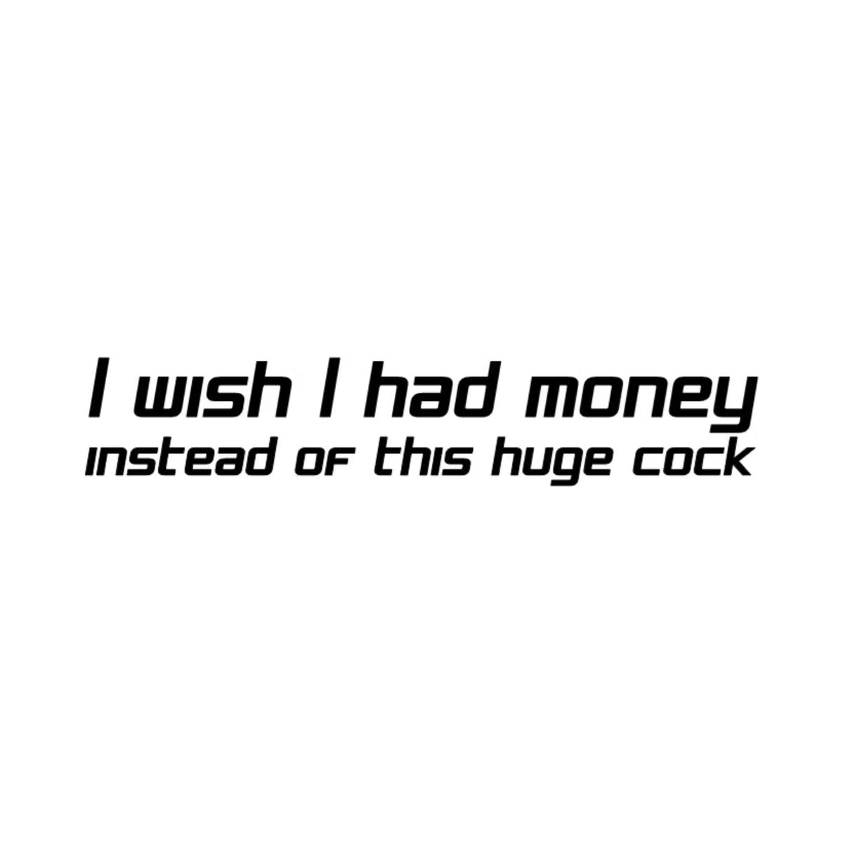 Dekal I wish I had money