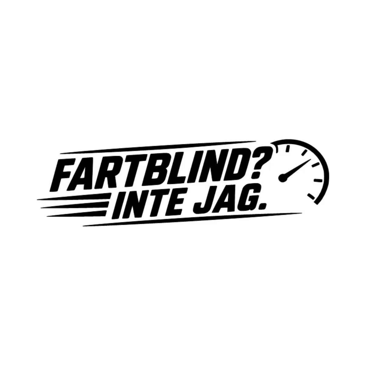Dekal FARTBLIND? INTE JAG.