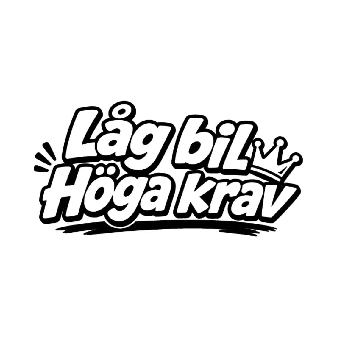 Dekal Låg bil Höga krav med krona