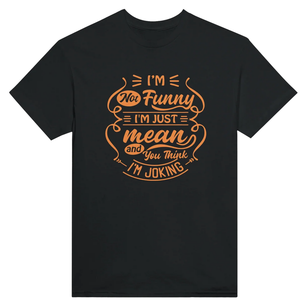 I'm Not Funny T-Shirt