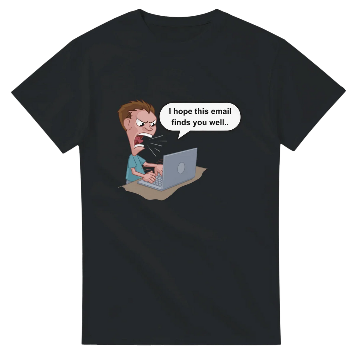 I Hope This Email Finds You Well T-Shirt