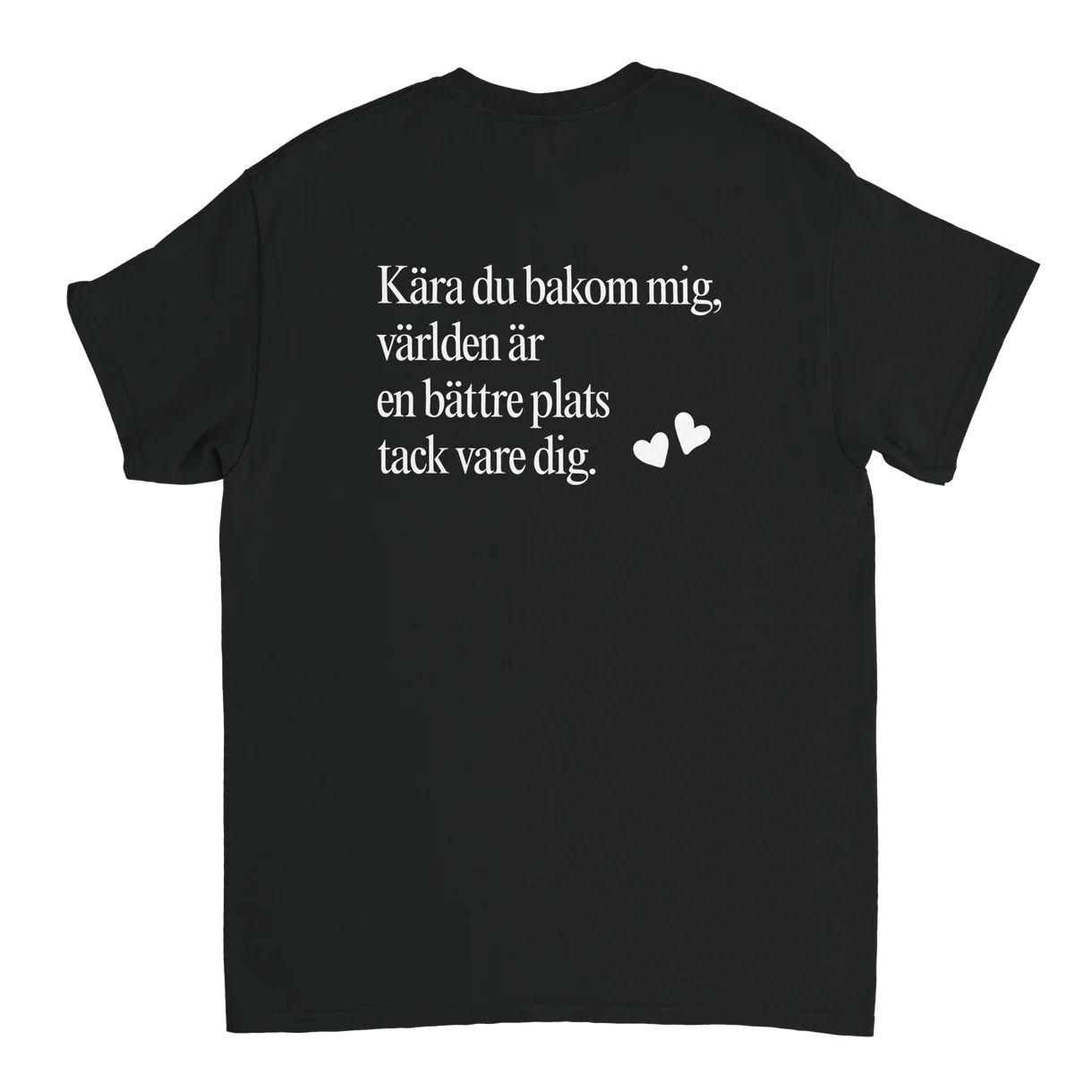Kära Du Bakom Mig T-Shirt