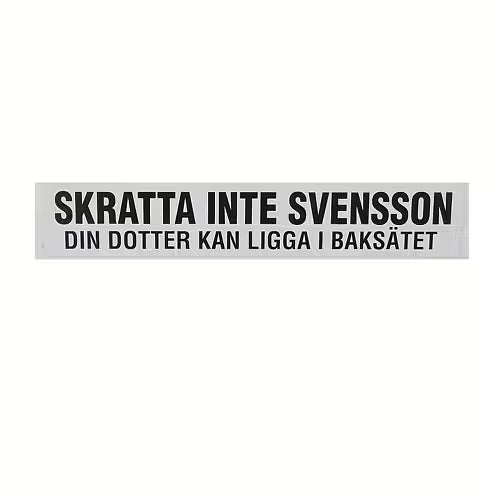Skratta Inte Svensson Din Dotter Kan Ligga I Baksätet