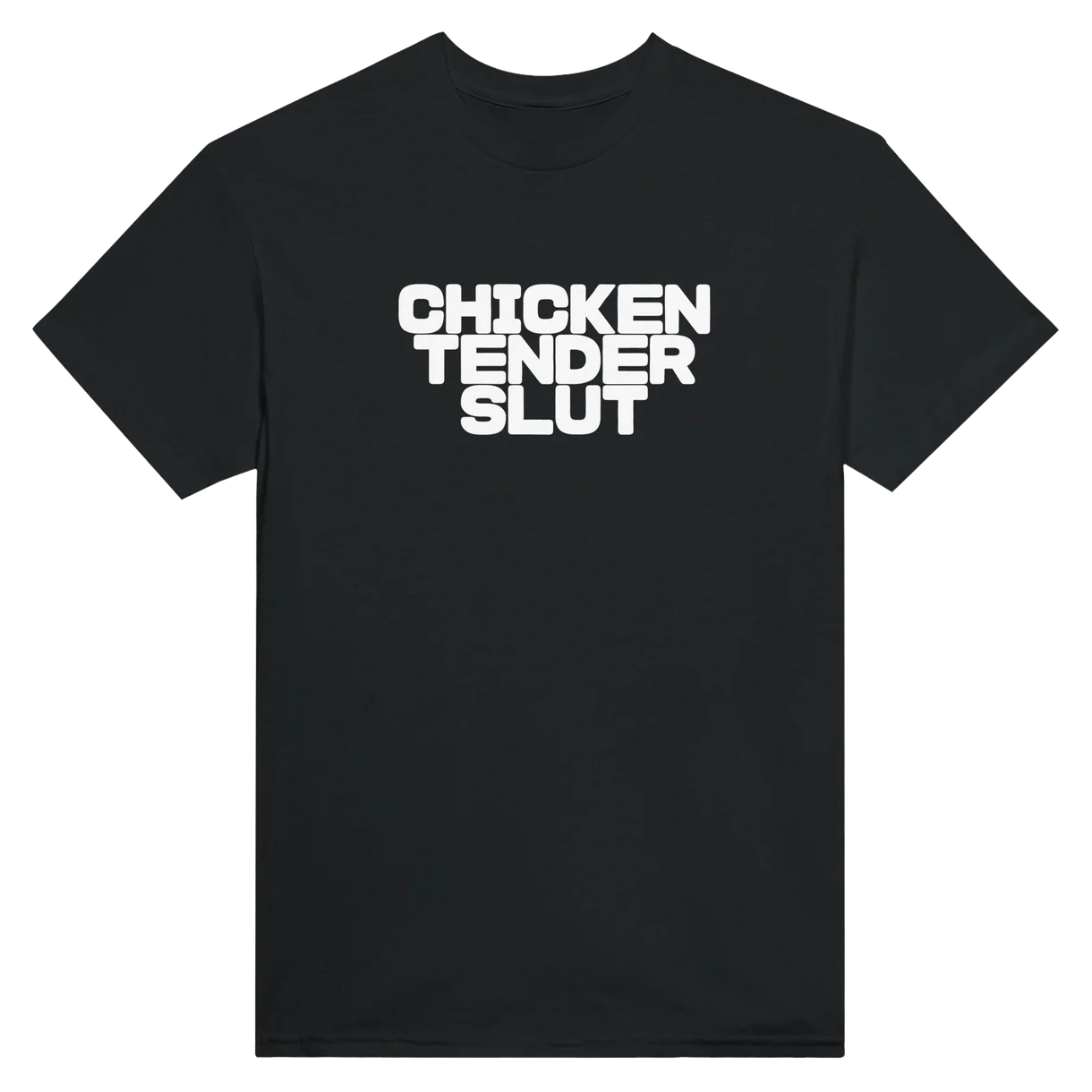 Chicken Tender Slut T-Shirt