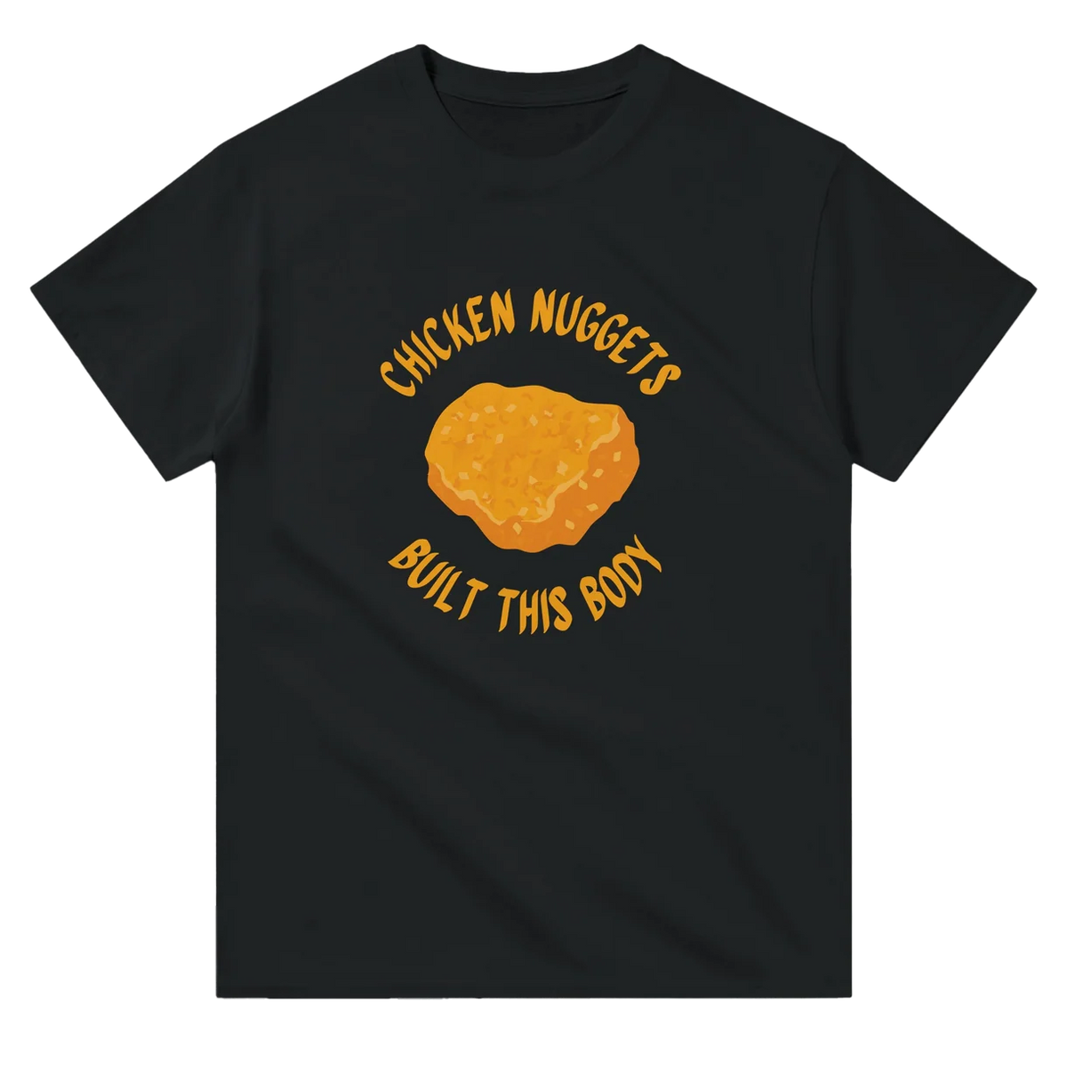 Chicken Nuggets Built This Body T-Shirt