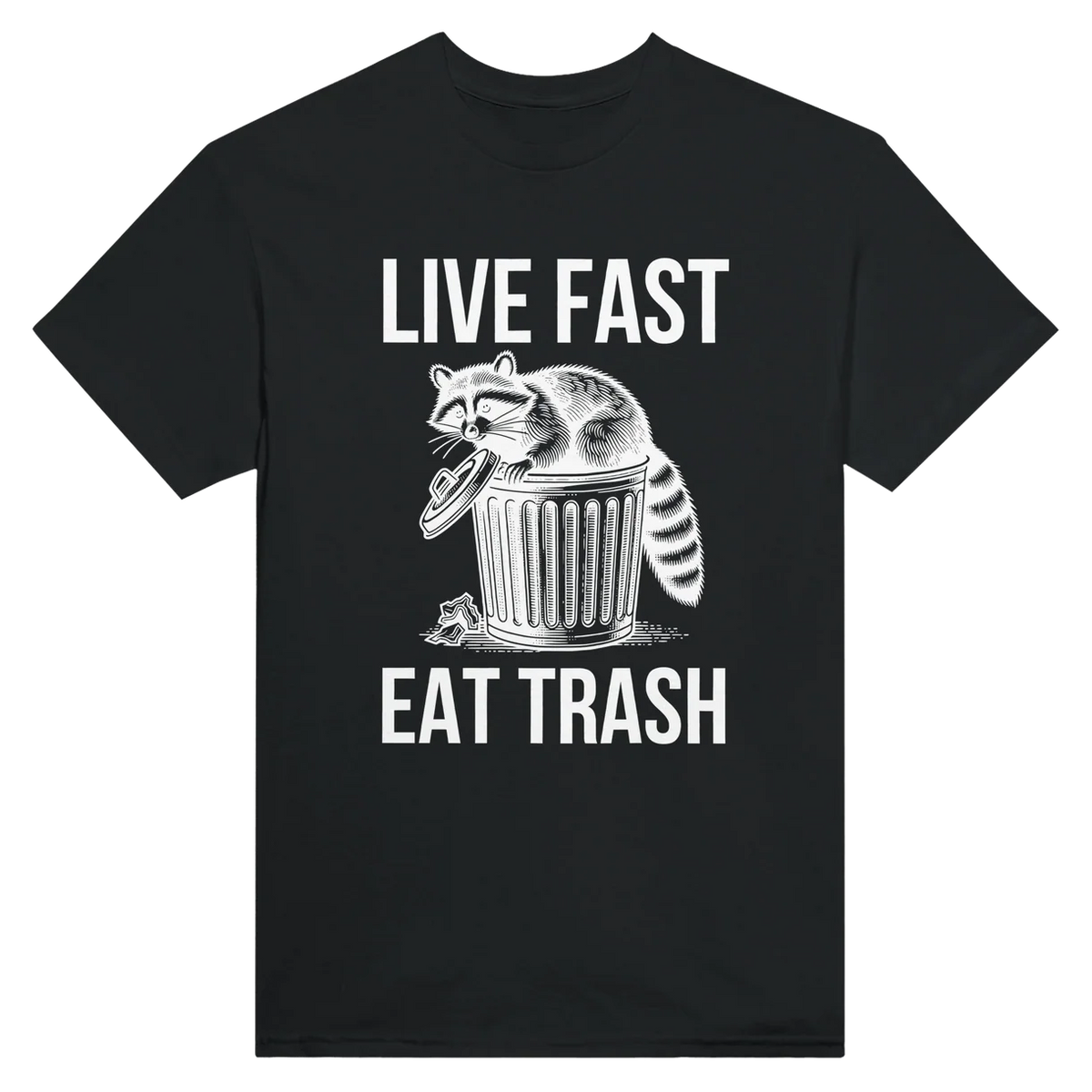 Live Fast, Eat Trash T-Shirt