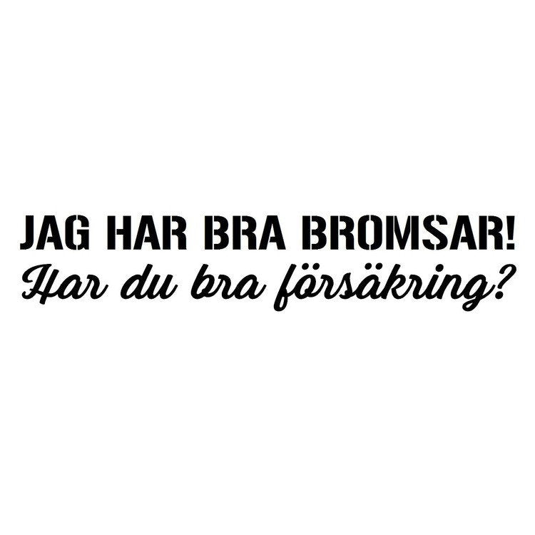 Dekal - Jag har bra bromsar