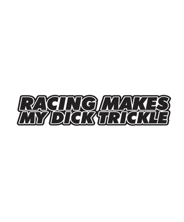 Dekal Racing Makes My Dick Trickle