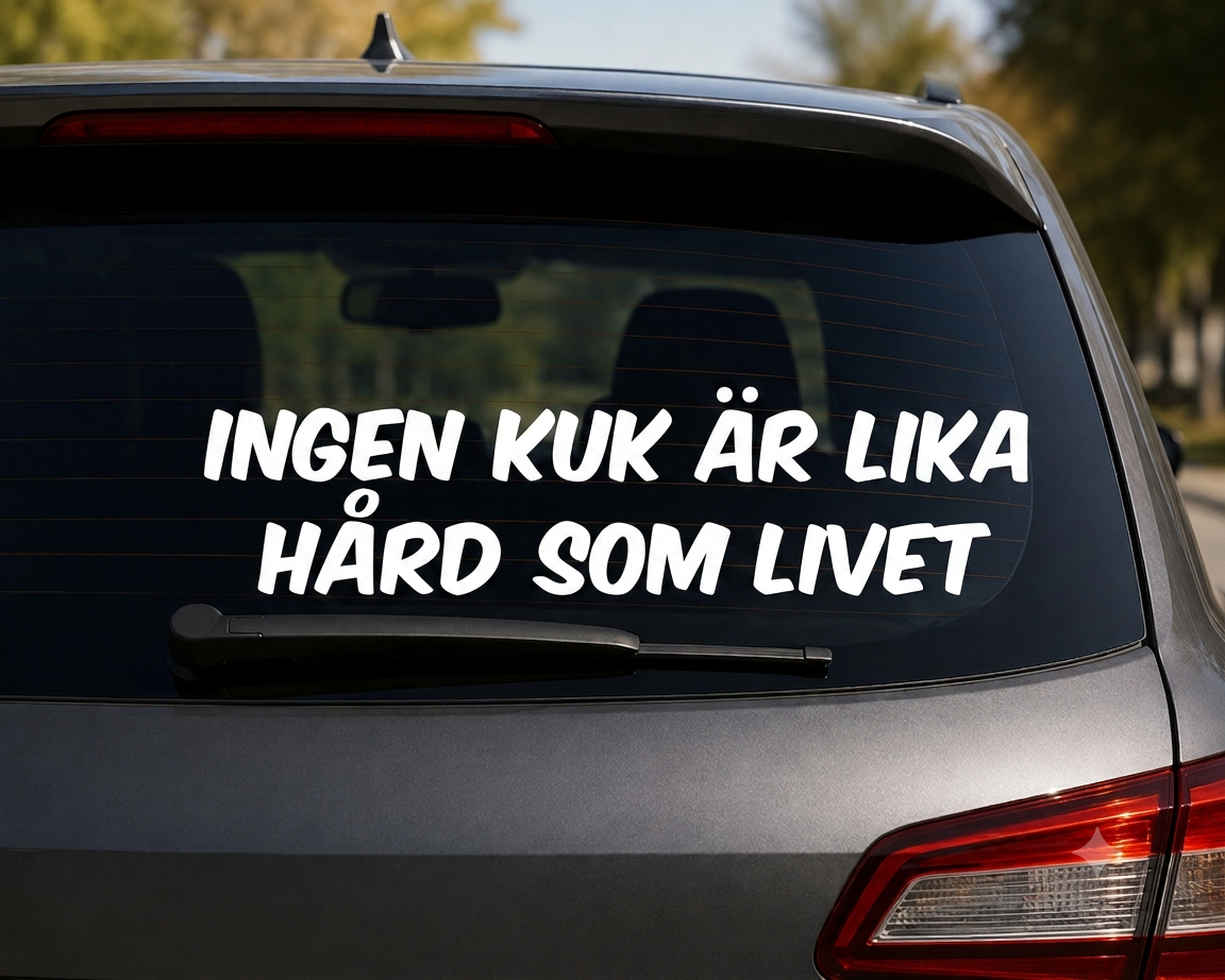 Dekal - INGEN KUK ÄR LIKA HÅRD SOM LIVET