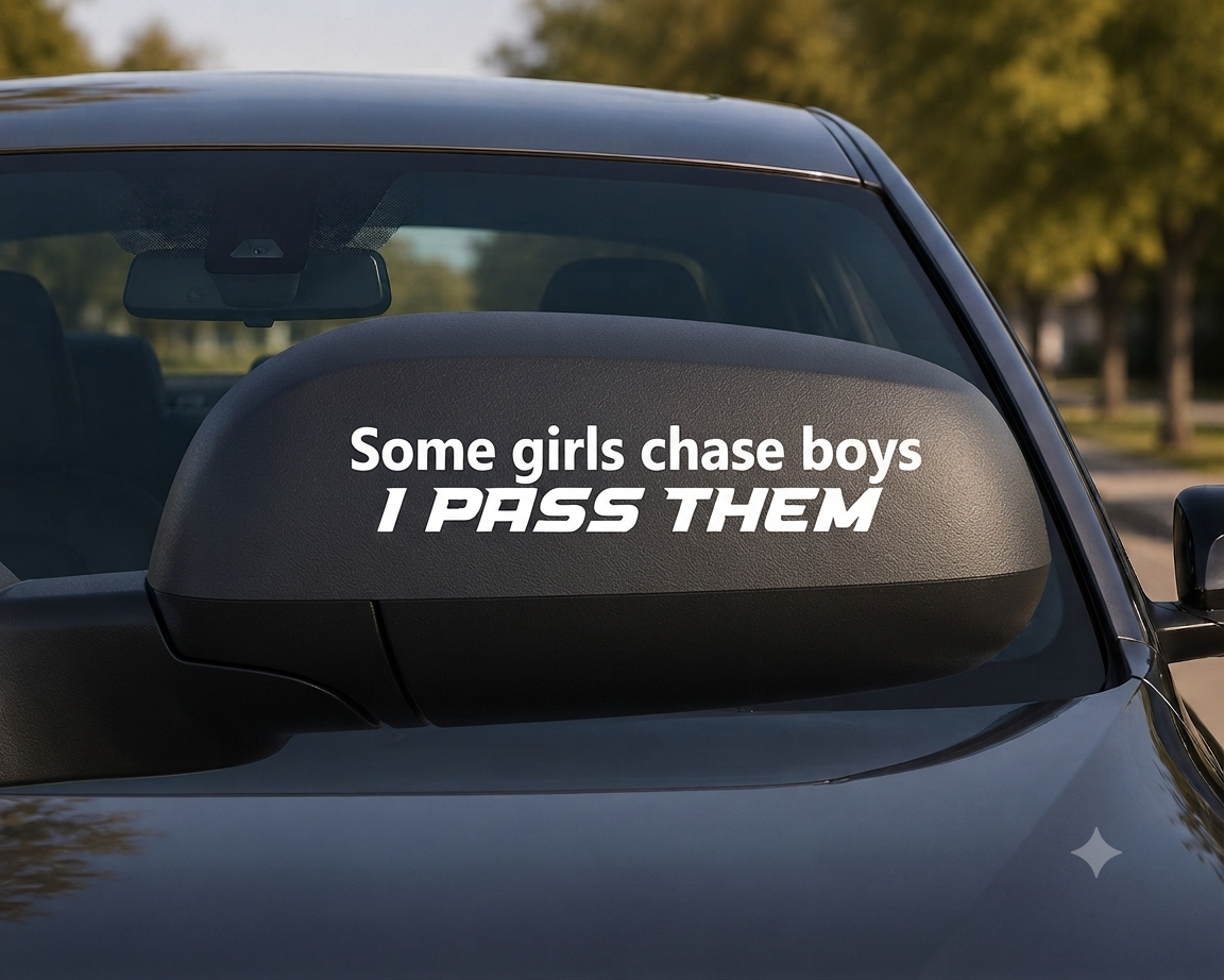 Dekal Some girl chase boys, I PASS THEM