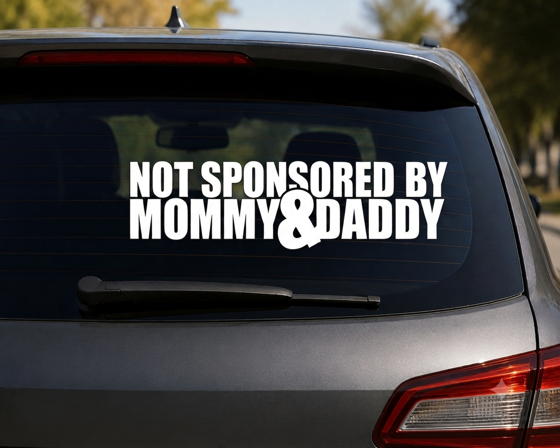 Dekal Not sponsored by mommy & daddy
