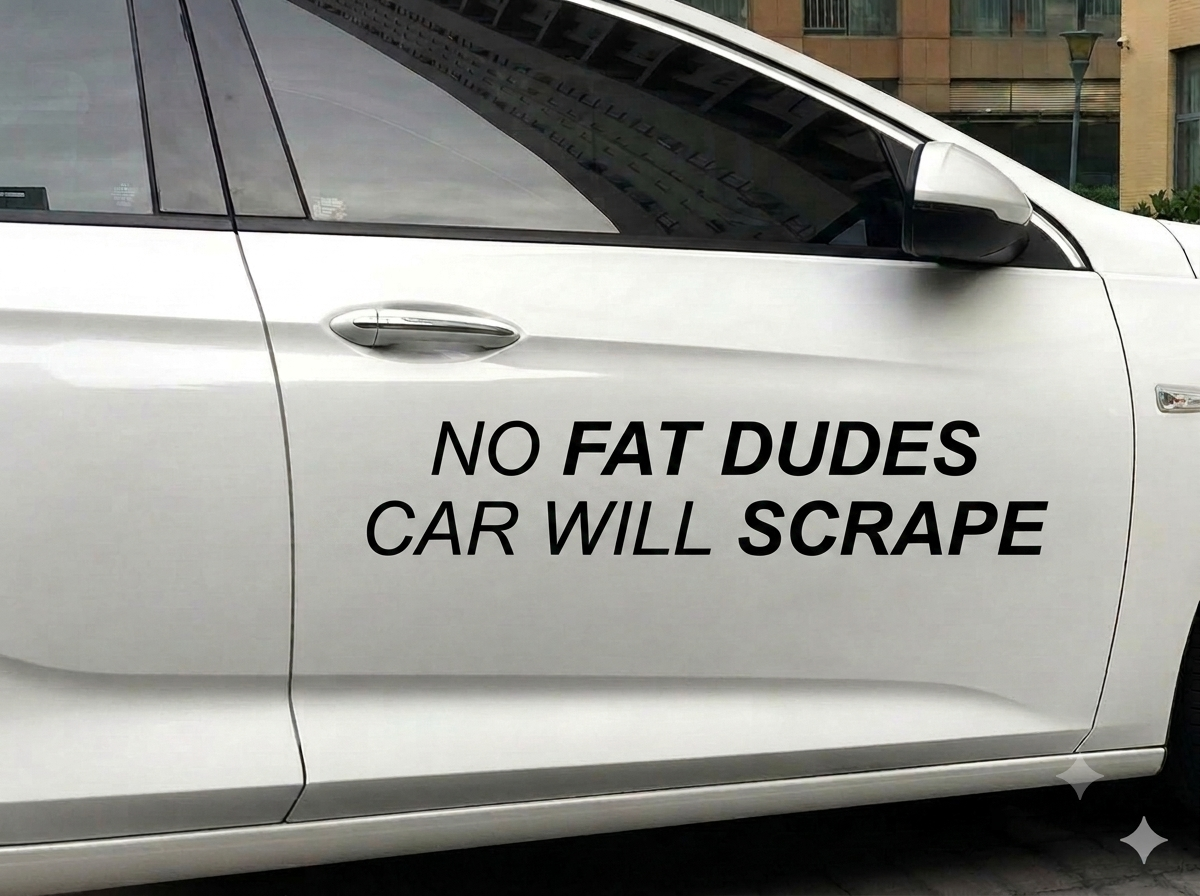 Dekal - NO FAT DUDES CAR WILL SCRAPE