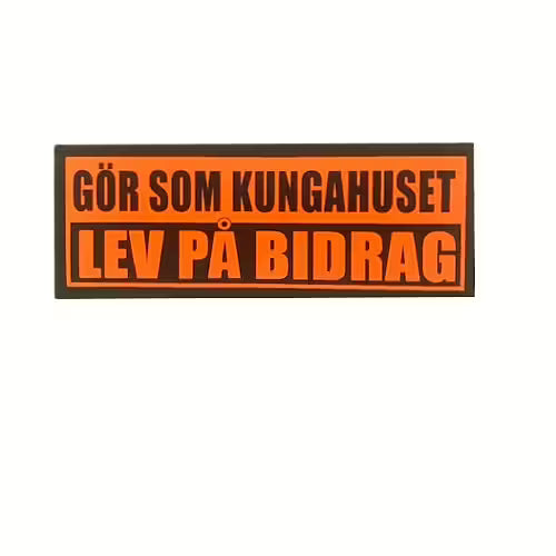 Gör Som Kungahuset Lev På Bidrag