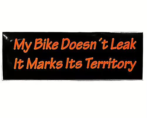 My Bike Doesn´t Leak It Marks Its Territory