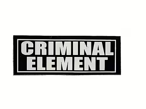 CRIMINAL ELEMENT