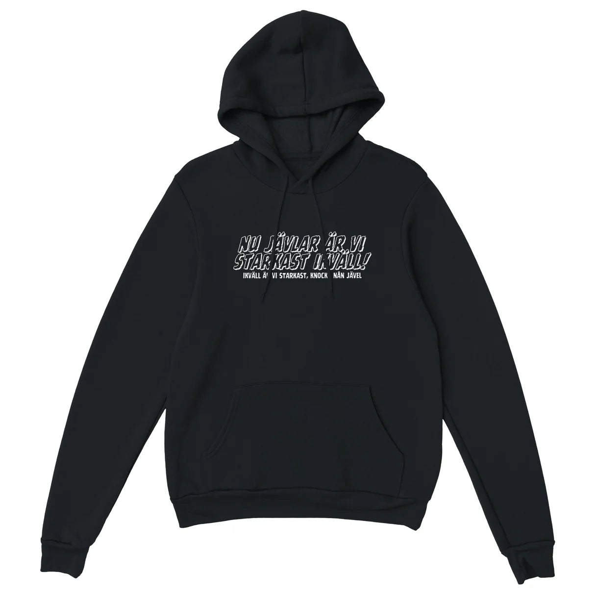 Nu Jävlar är vi Starkast Ikväll Hoodie