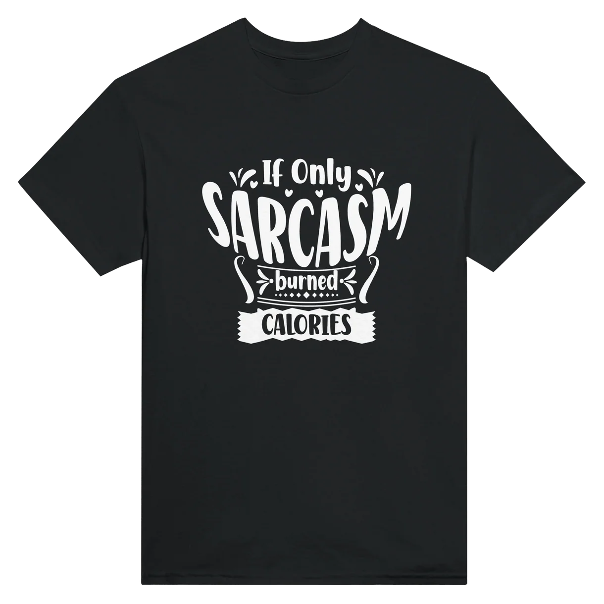 Sarcasm Burned Calories T-Shirt