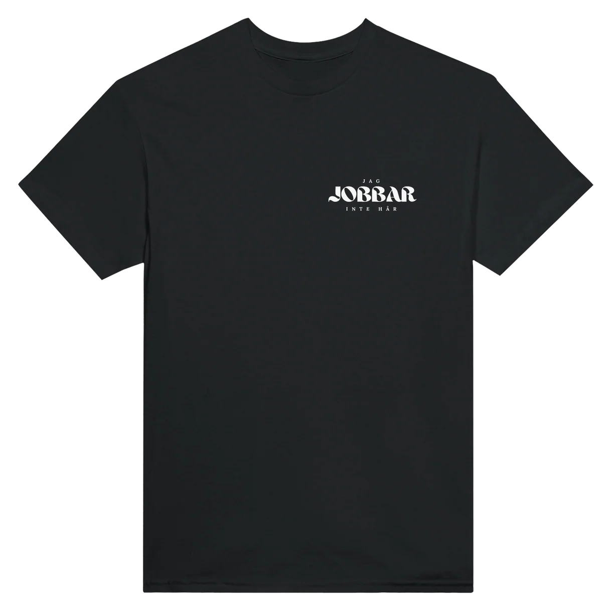 Jag Jobbar Inte Här T-Shirt