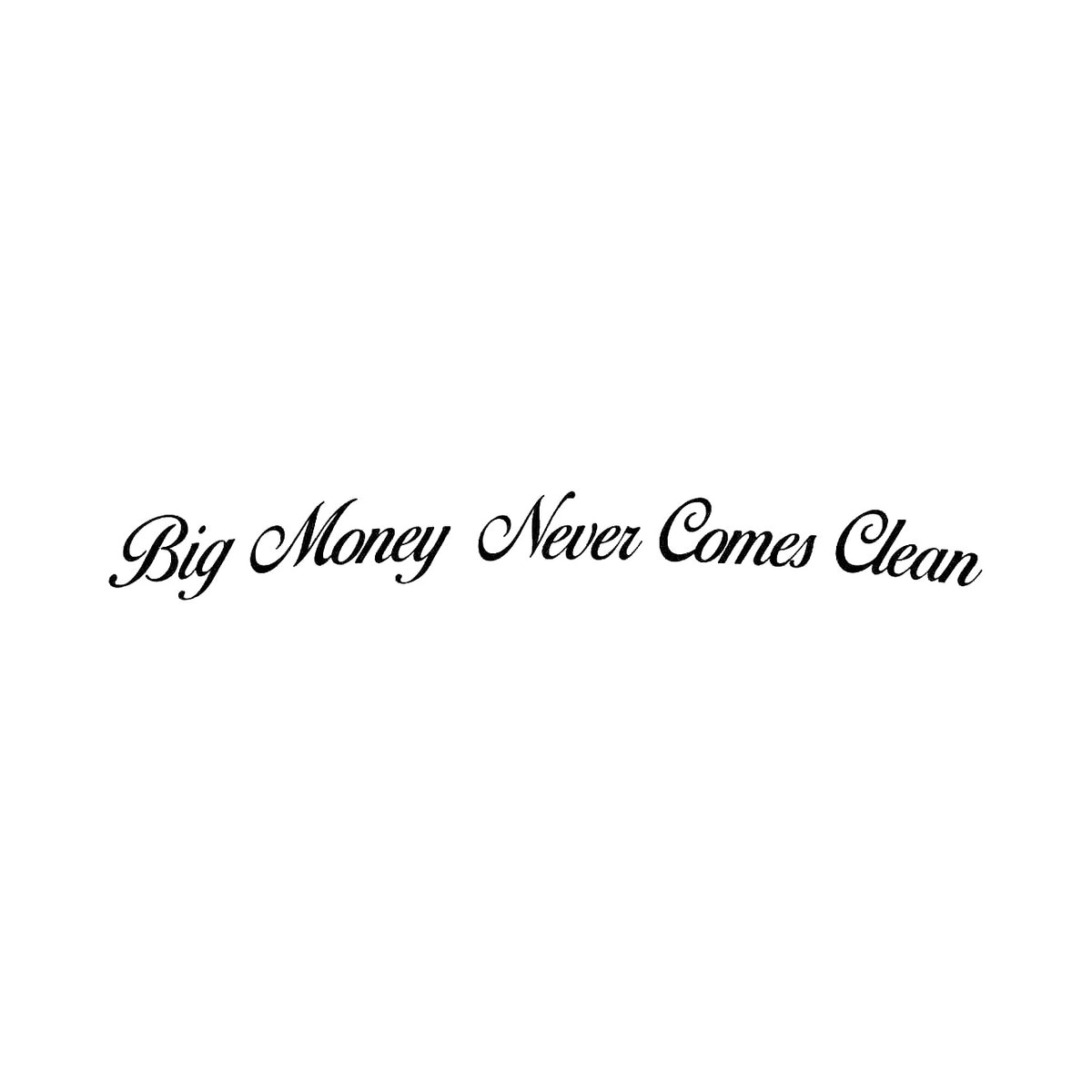 Big money never comes clean - Dekal