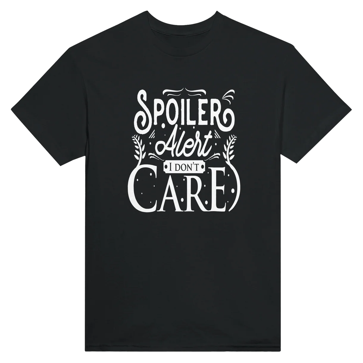 I Don't Care T-Shirt
