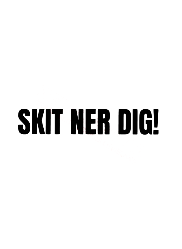 Dekal SKIT NER DIG!