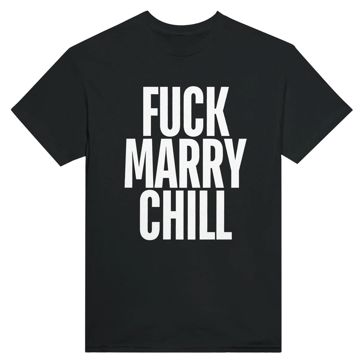 Fuck, Marry, Chill T-Shirt
