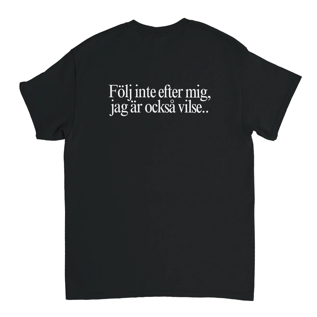 Följ Inte Efter Mig T-Shirt