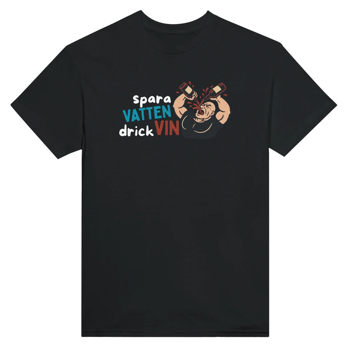 Spara Vatten, Drick Vin T-Shirt