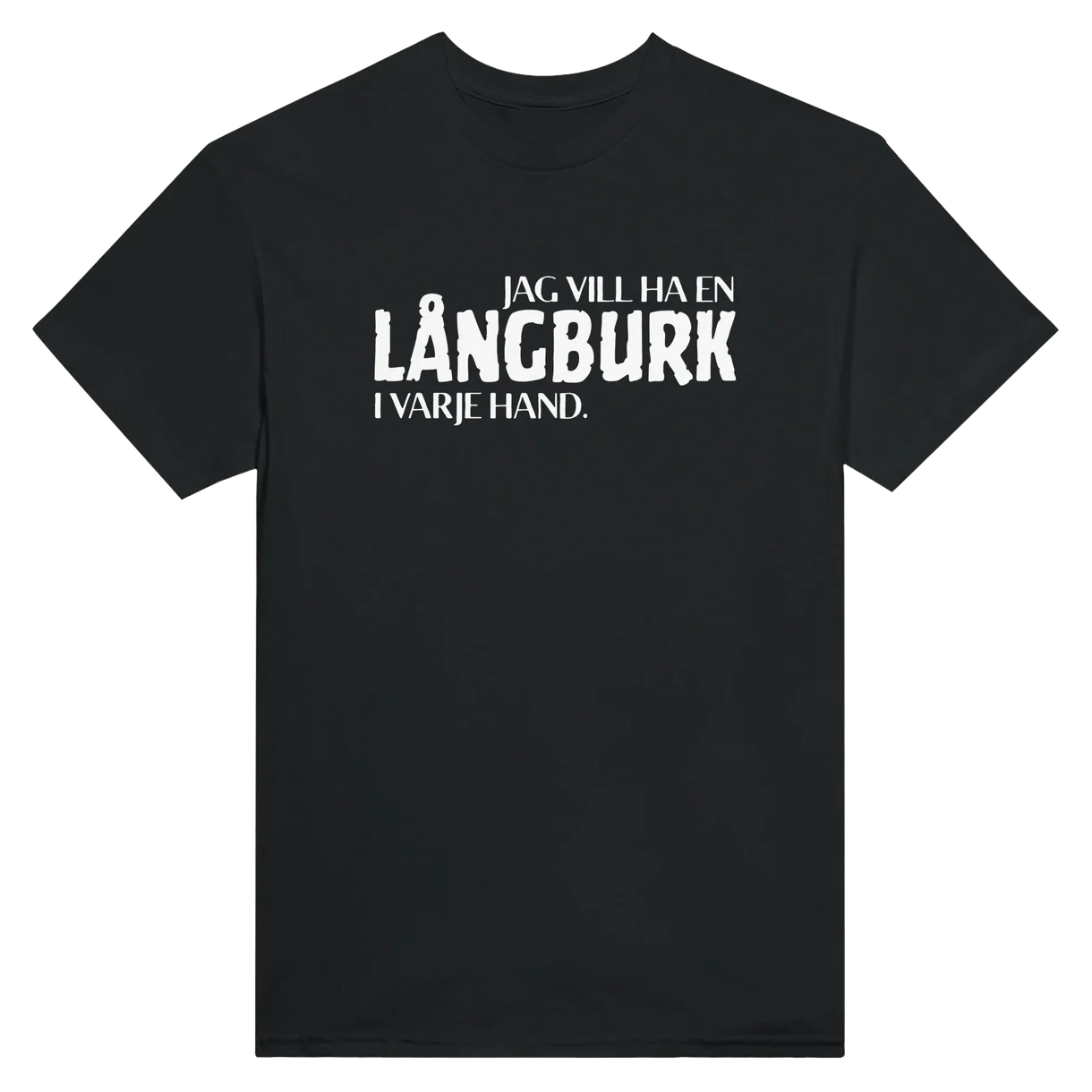 En Långburk I Varje Hand T-Shirt