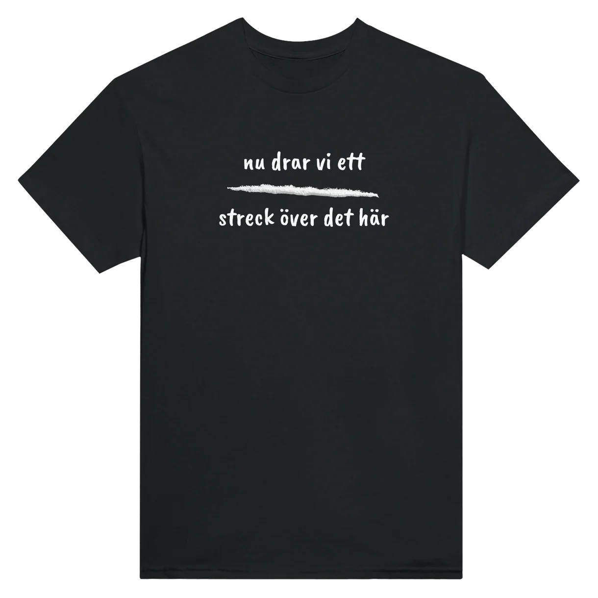 Nu Drar Vi Ett Streck Över Det Här T-Shirt