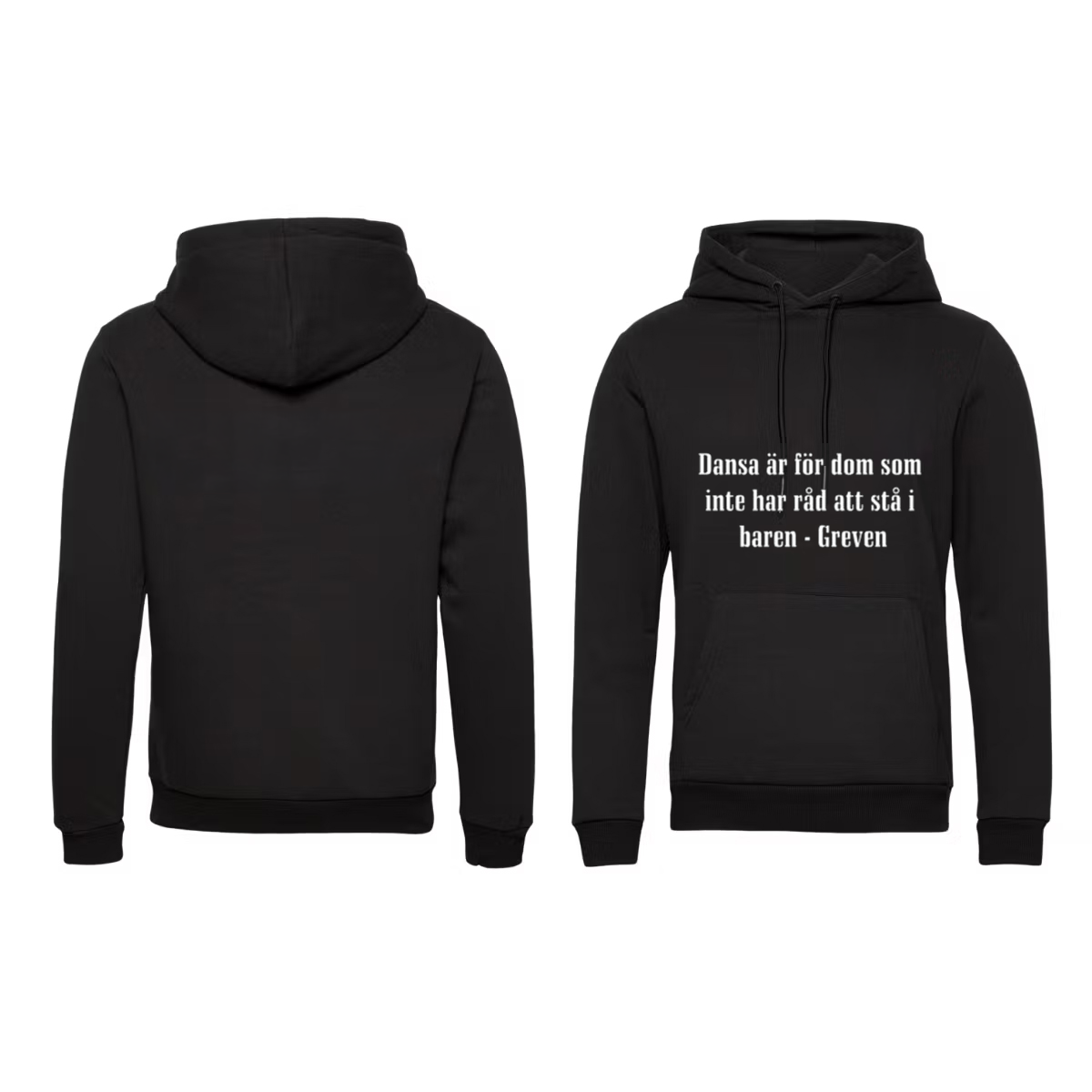 Hoodie Dansa är för dom som inte har råd att stå i baren