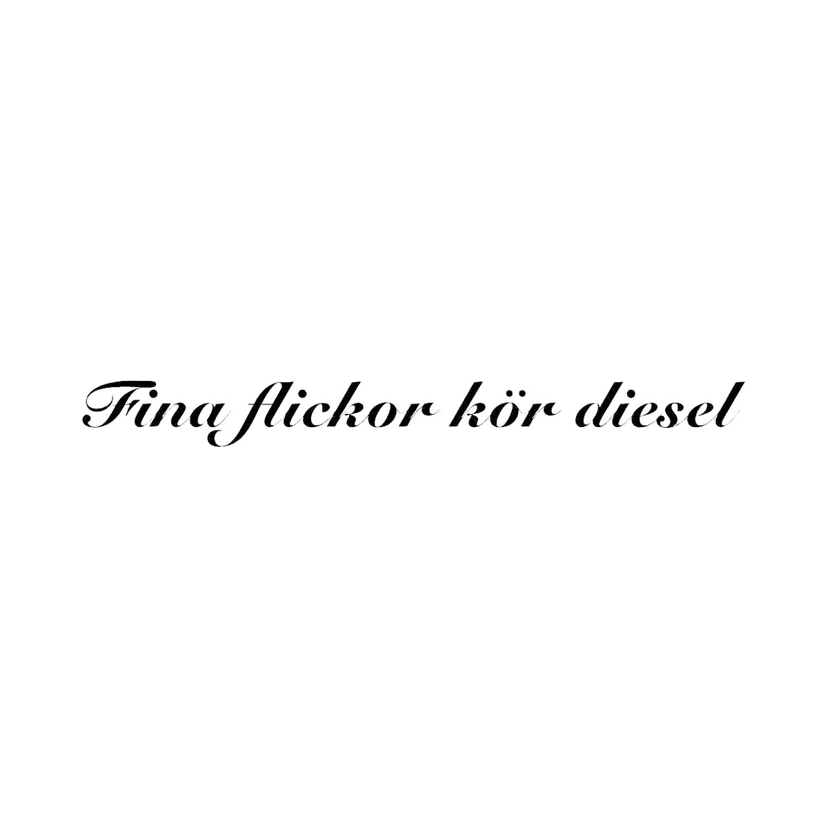 Fina flickor kör diesel - Dekal