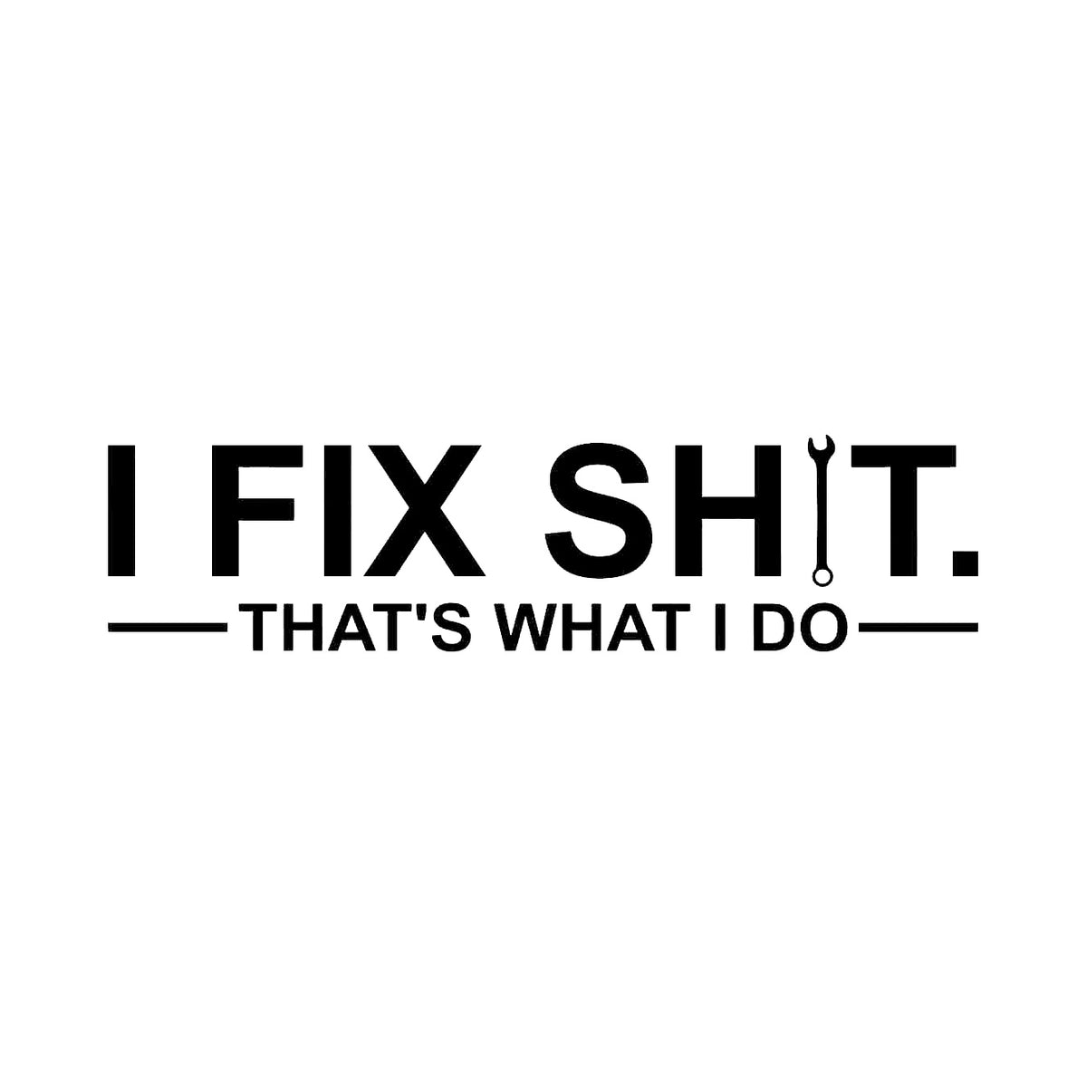 I fix shit - Dekal