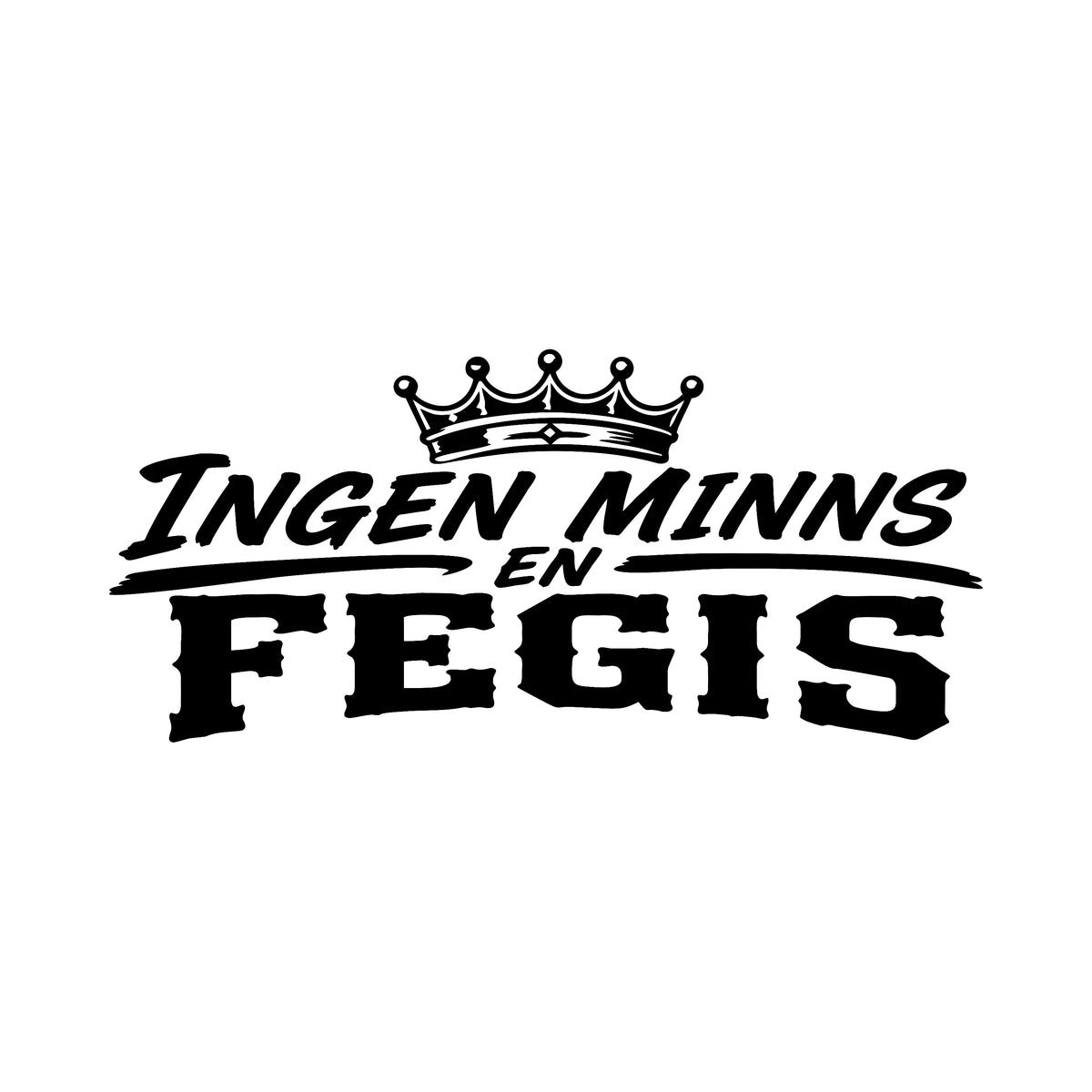 Ingen minns en fegis - Dekal