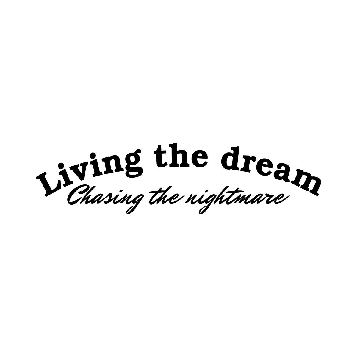 Living the dream, chasing the nightmare - Dekal