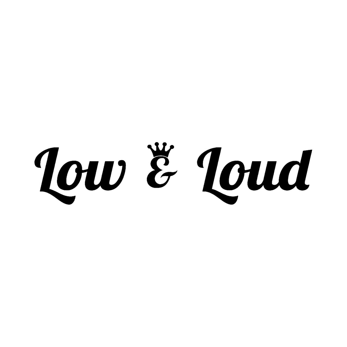 Low & Loud - Dekal