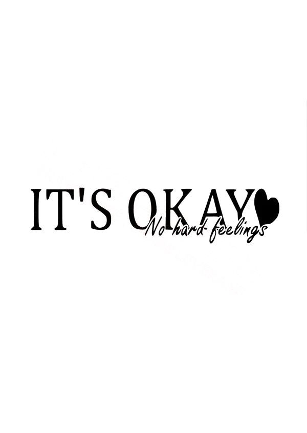 Dekal IT’S OKAY, No Hard Feelings