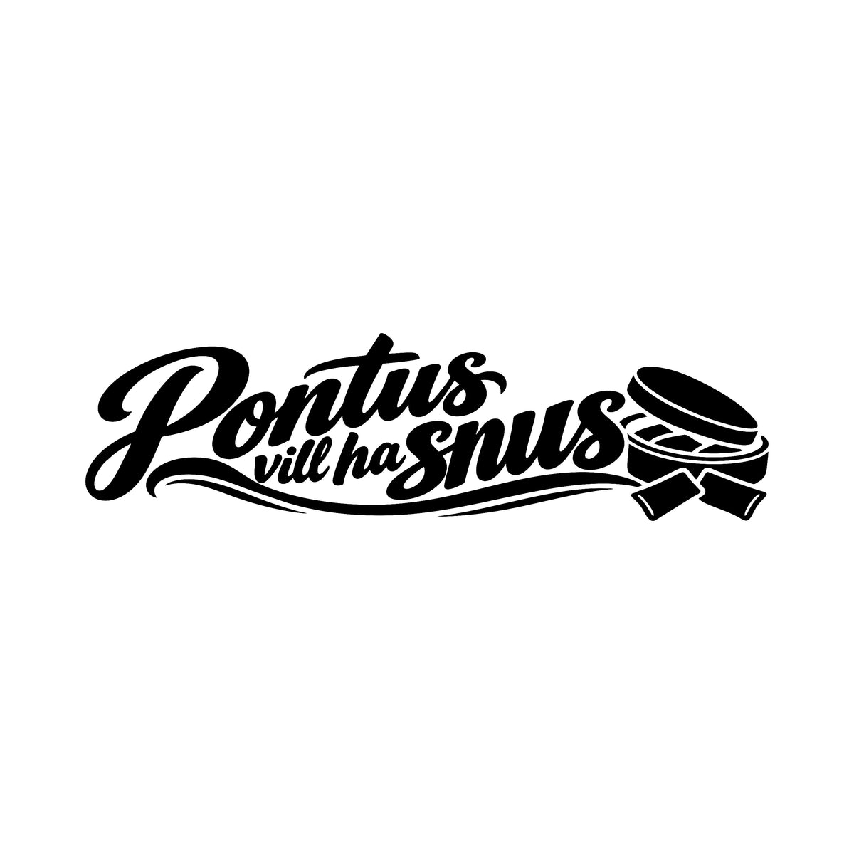 Pontus vill ha snus - Dekal