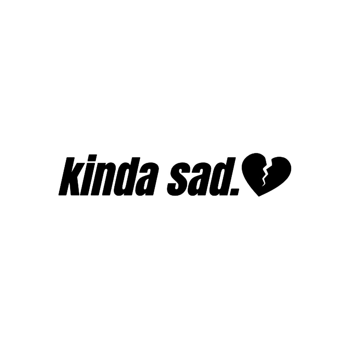 Dekal Kinda sad💔