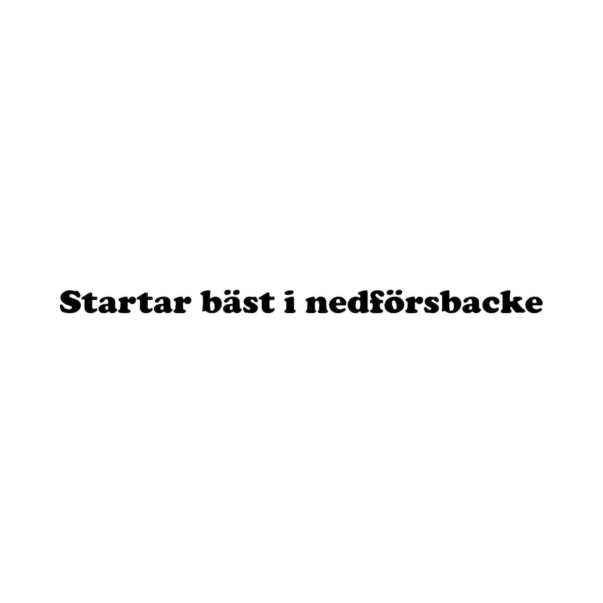 Startar Bäst I Nedförsbacke - Dekal