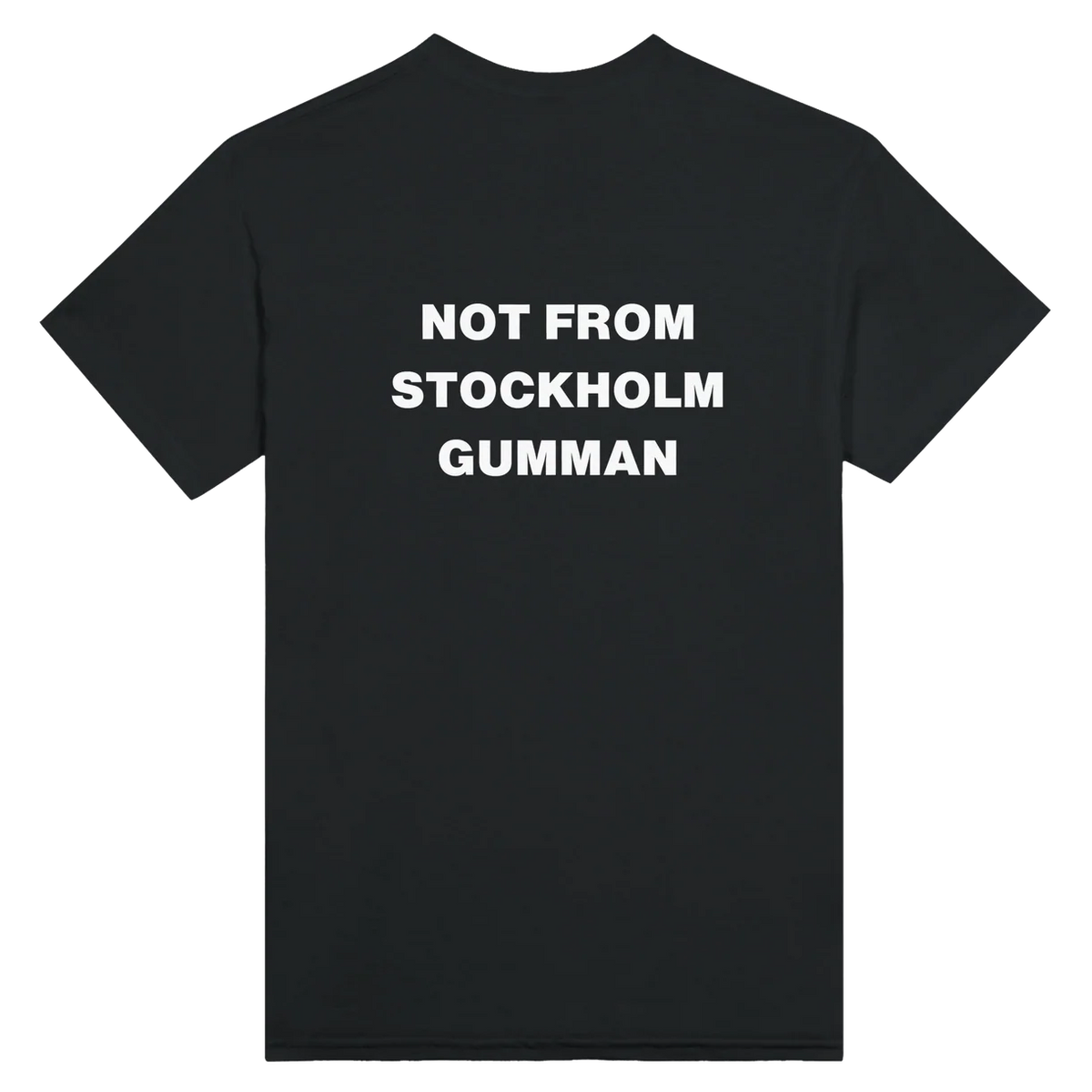 Not From Stockholm Gumman T-Shirt