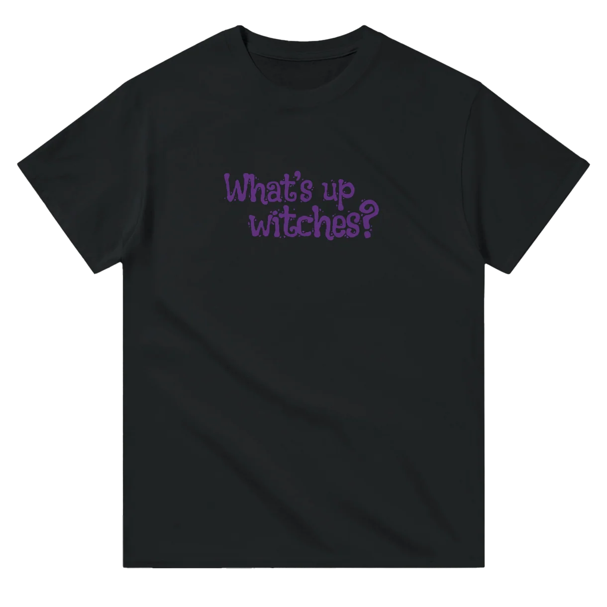 What's up Witches? T-Shirt