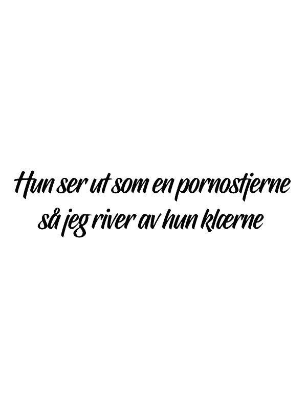 Dekal Hun ser ut som en pornostjerne…